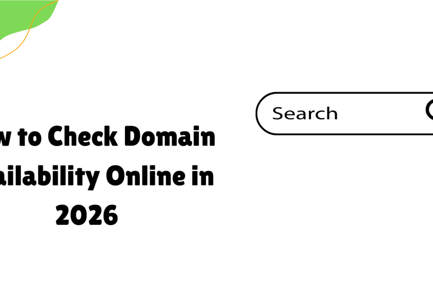 How to Check Domain Availability Online in 2026