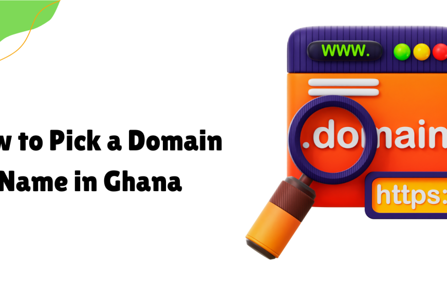 How to Pick a Domain Name in Ghana