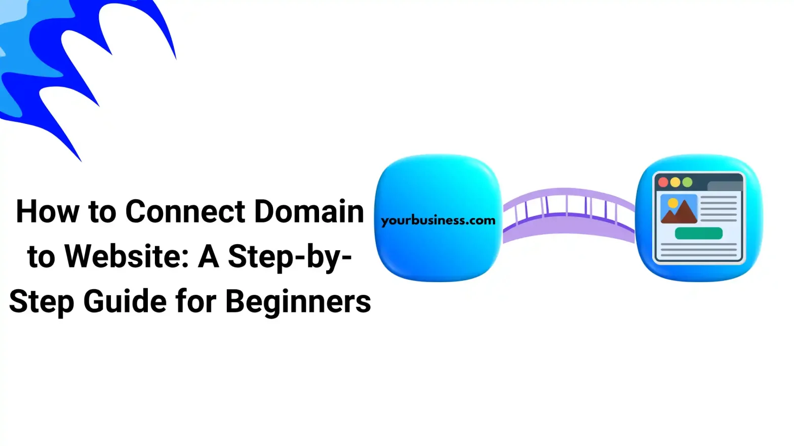 How to Connect Domain to Website A Step-by-Step Guide for Beginners