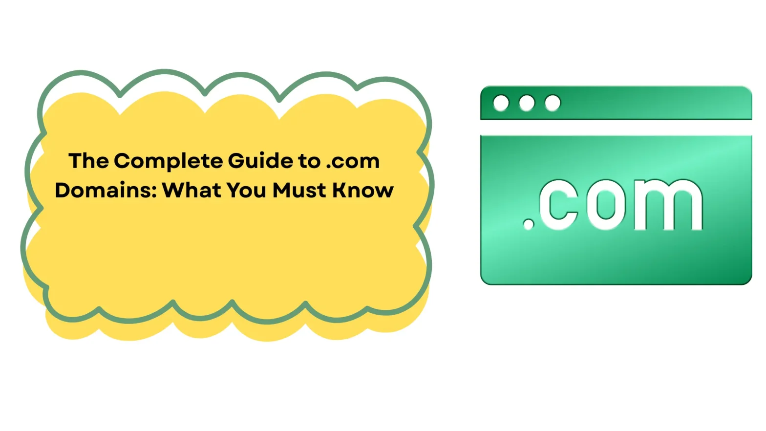 The Complete Guide to .com Domain: What You Must Know