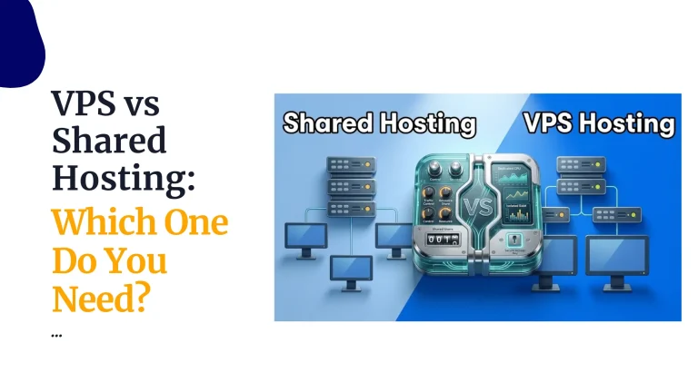 VPS vs Shared Hosting: Which One Do You Need?