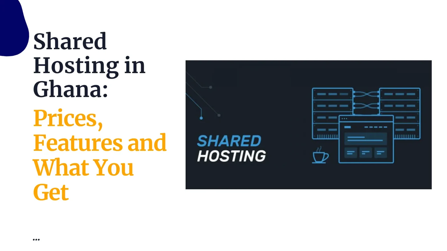 Shared Hosting in Ghana: Prices, Features and What You Get